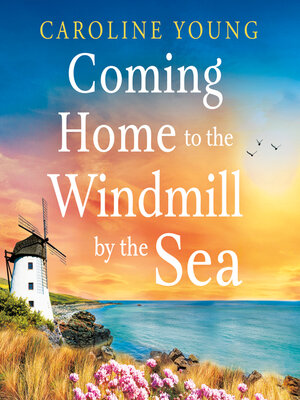 cover image of Coming Home to the Windmill by the Sea